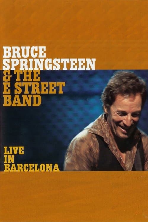 Bruce Springsteen & the E Street Band: Live in Barcelona (2002) poster