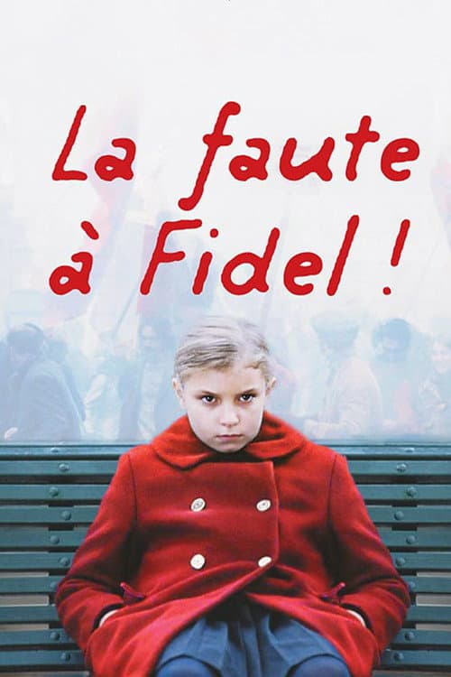 La Faute à Fidel! (2006) poster