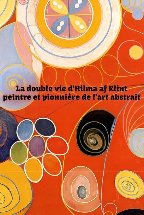La double vie d'Hilma af Klint: Peintre et pionniere de l'art abstrait (2025) poster
