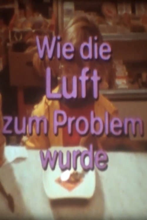 Wie die Luft zum Problem wurde (1982) poster