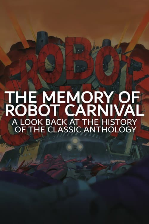 The Memory of Robot Carnival: A Look Back at the History of the Classic Anthology (2018) poster