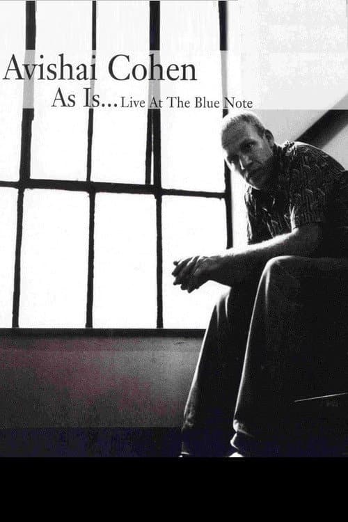 Avishai Cohen - As Is...Live at the Blue Note (2007) poster