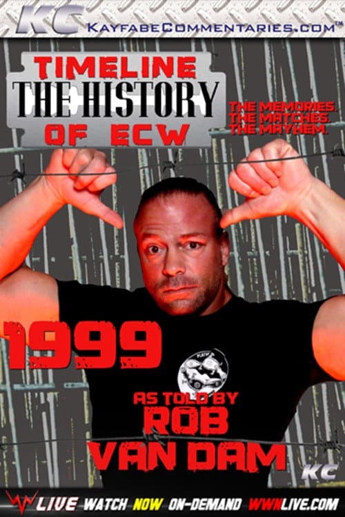 Timeline: The History of ECW - 1999 - As Told by Rob Van Dam (2016) poster