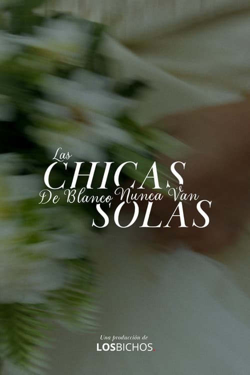Las chicas de blanco nunca van solas (2025) poster