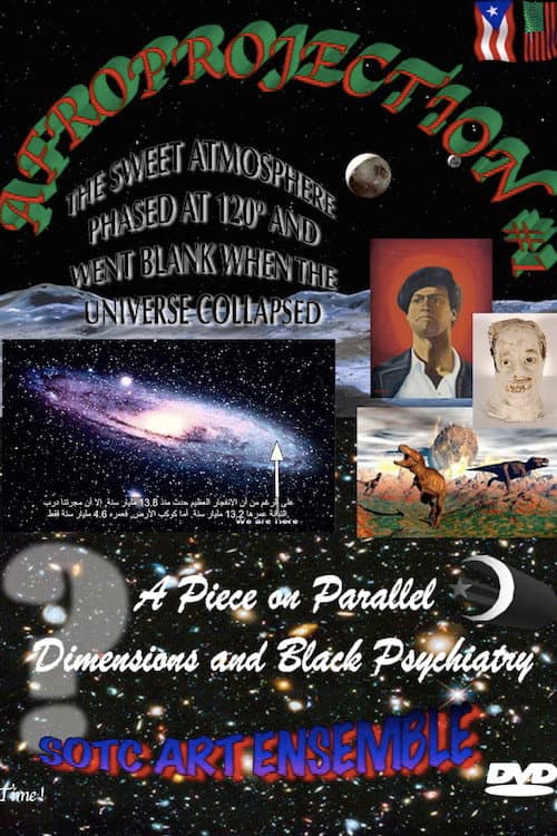 Afroprojection #1: The Sweet Atmosphere Phased at 120° and Went Blank When the Universe Collapsed (2018) poster