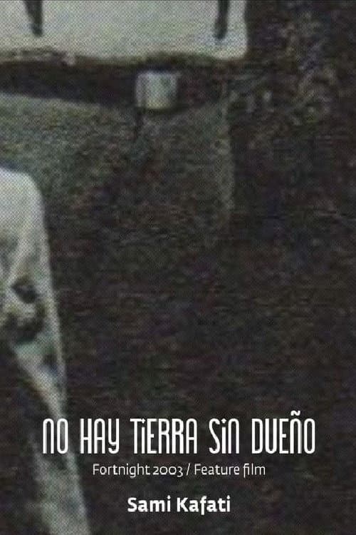 No hay tierra sin dueño (2003) poster
