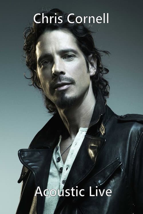 Chris Cornell - Pro Shot - Acoustic Live (2017) poster