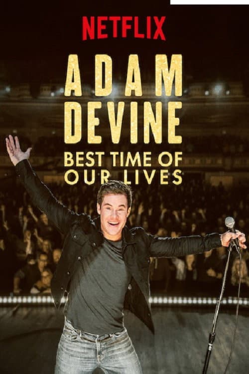 Adam Devine: Best Time of Our Lives (2019) poster