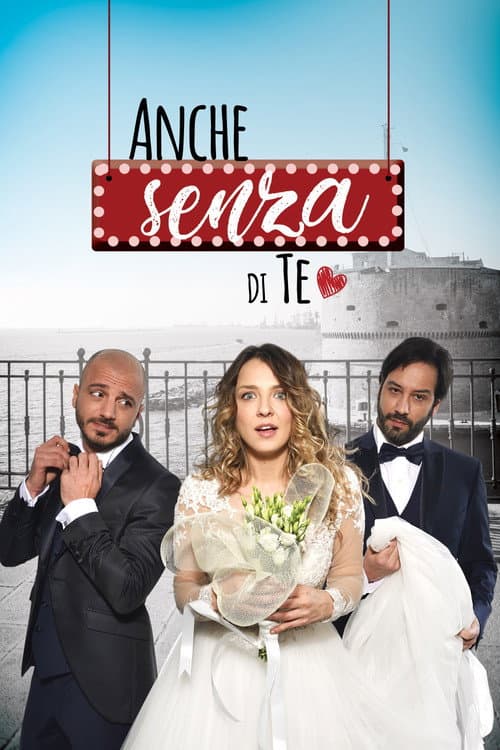 Anche senza di te (2018) poster