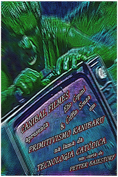 Primitivismo Kanibaru na Lama da Tecnologia Catódica (2003) poster