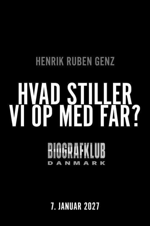 Hvad stiller vi op med far? (2027) poster