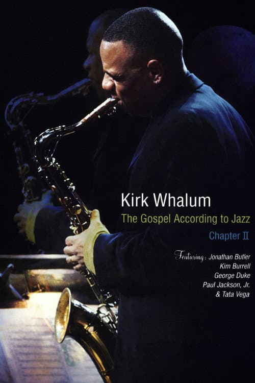 Kirk Whalum: The Gospel According to Jazz Chapter II (2002) poster