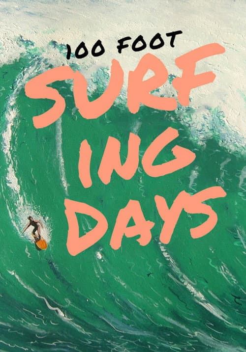 100 Foot Surfing Days (2018) poster