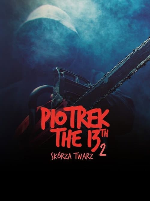 Piotrek trzynastego 2: Skórza Twarz (2012) poster