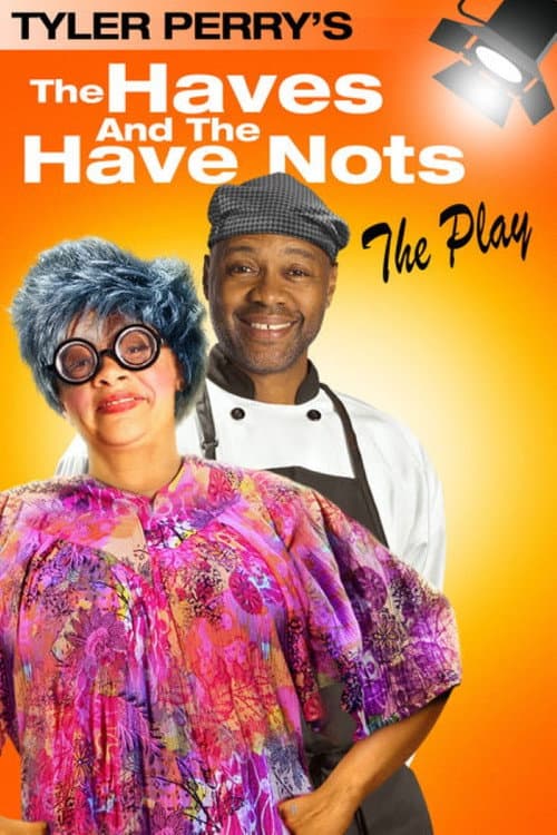 Tyler Perry's The Haves & The Have Nots - The Play (2013) poster