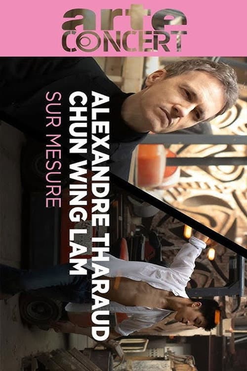 Alexandre Tharaud et Chun Wing Lam dans la Fonderie Saint-Lubin Sur Mesure (2024) poster