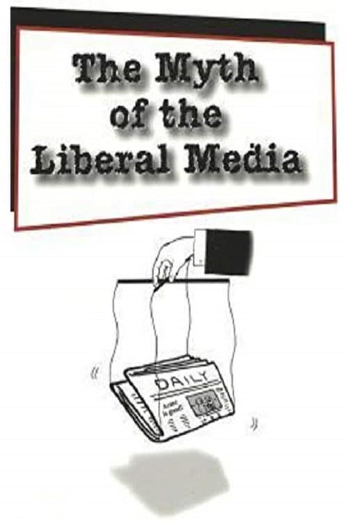 The Myth Of The Liberal Media (1998) poster