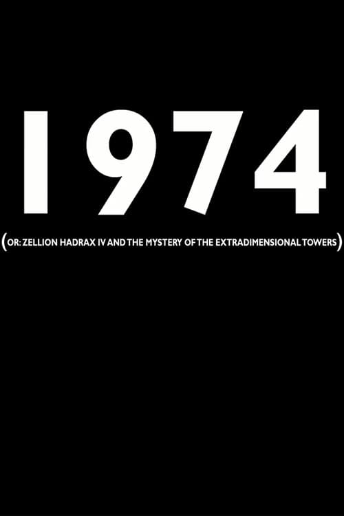 1974 (or: Zellion Hadrax IV and the mystery of the extradimensional towers) (2018) poster