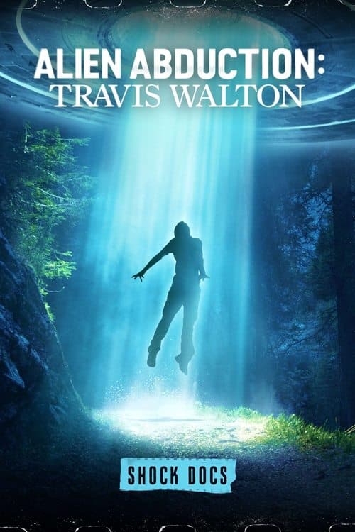 Alien Abduction: Travis Walton (2022) poster