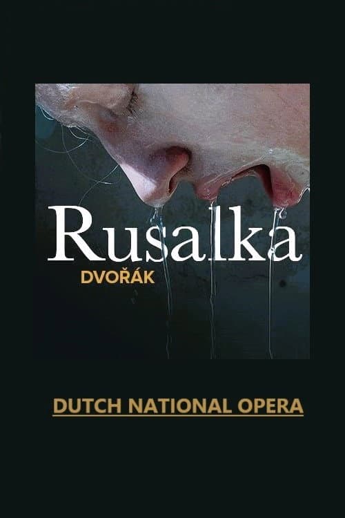 Rusalka - Dutch National Opera (2023) poster