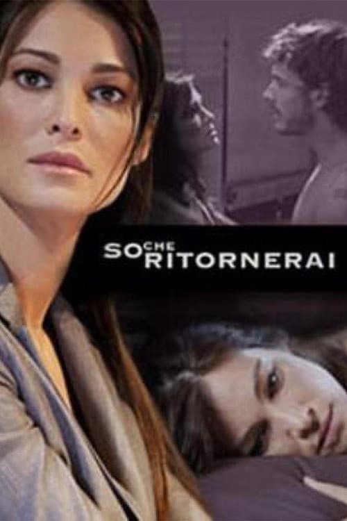 So che ritornerai (2009) poster