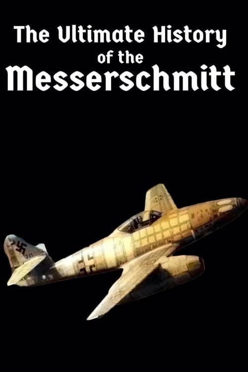 The Ultimate History of the Messerschmitt (2004) poster