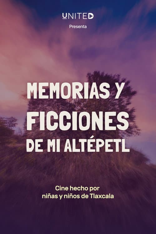 Memorias y ficciones de mi altépetl (2021) poster