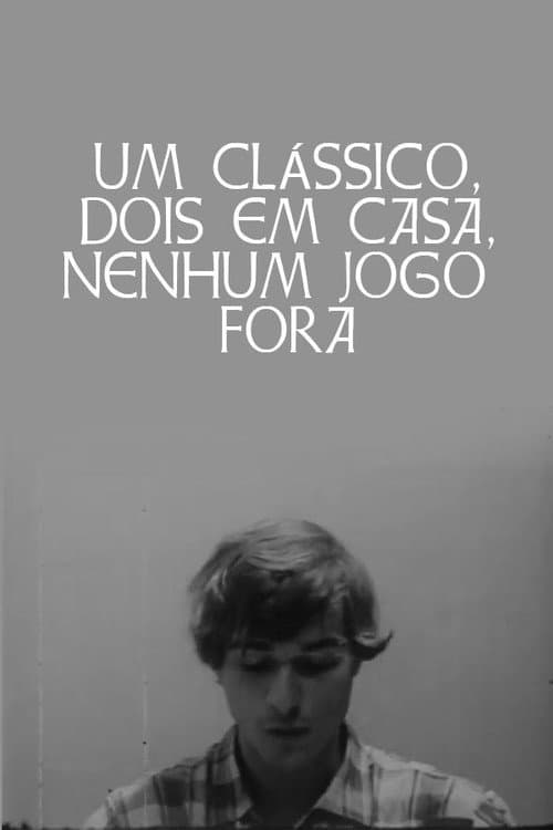 Um Clássico, Dois em Casa, Nenhum Jogo Fora (1968) poster