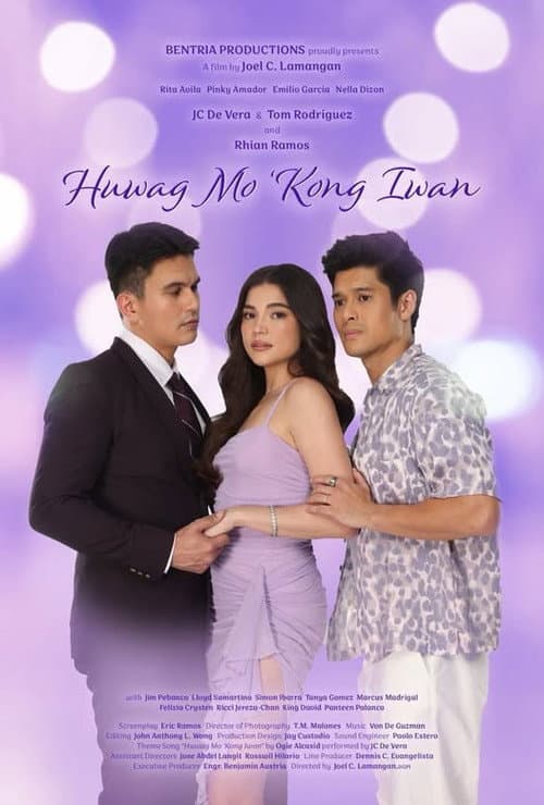 Huwag Mo 'Kong Iwan (2024) poster