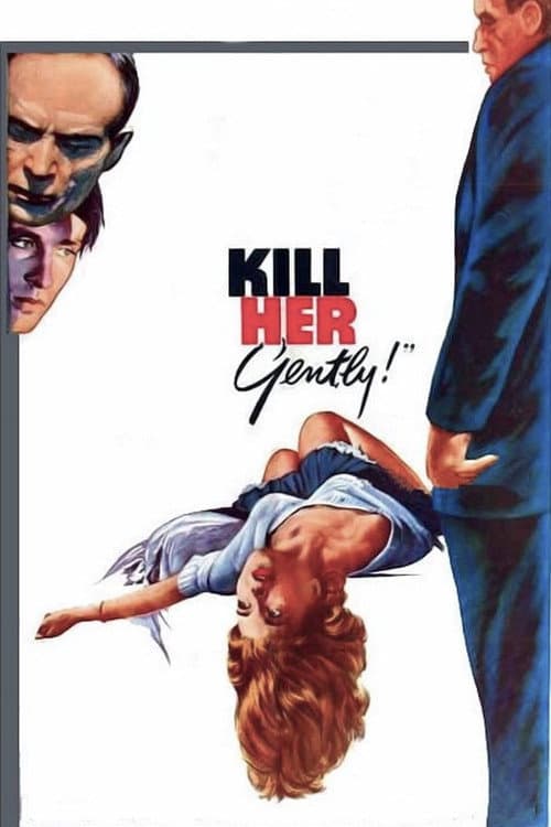 Kill Her Gently (1957) poster