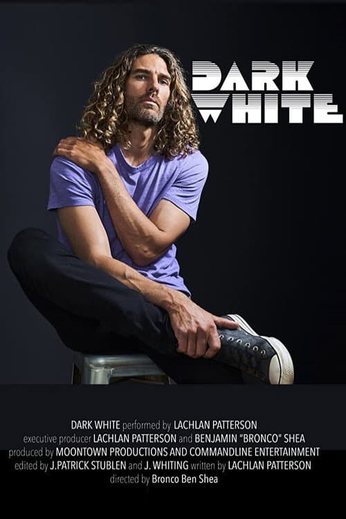 Lachlan Patterson: DARK WHITE (2020) poster
