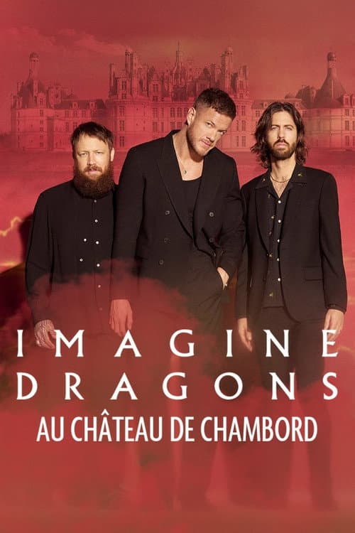 Imagine Dragons au château de Chambord (2024) poster
