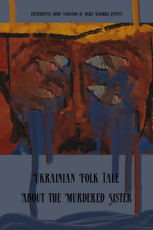 Ukrainian Folk Tale About the Murdered Sister (2021) poster