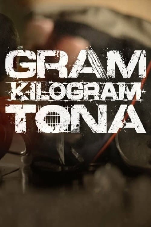 Gram. Kilogram. Tona. (2015) poster