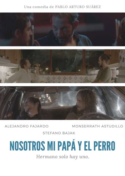 Nosotros, mi papá y el perro (2025) poster