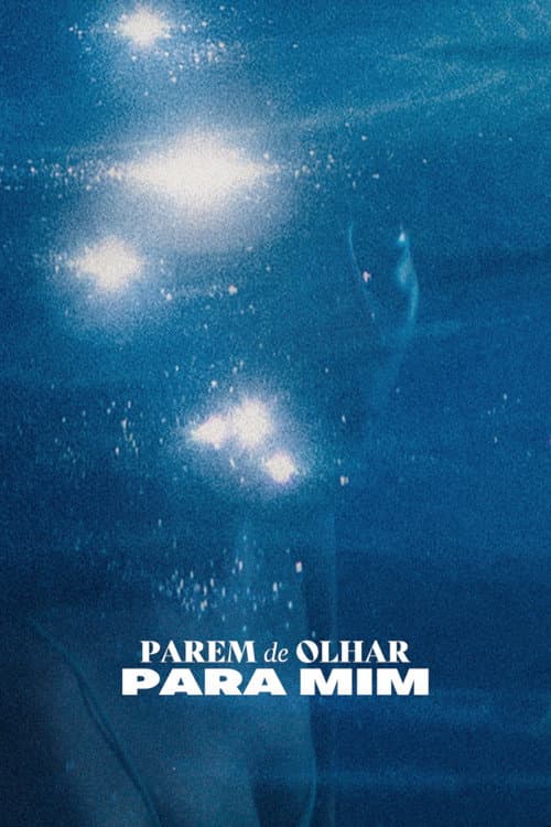 Parem de Olhar para Mim (2024) poster