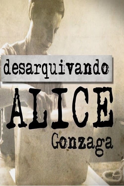 Desarquivando Alice Gonzaga (2016) poster