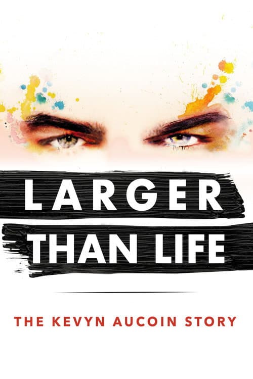 Larger than Life: The Kevyn Aucoin Story (2017) poster