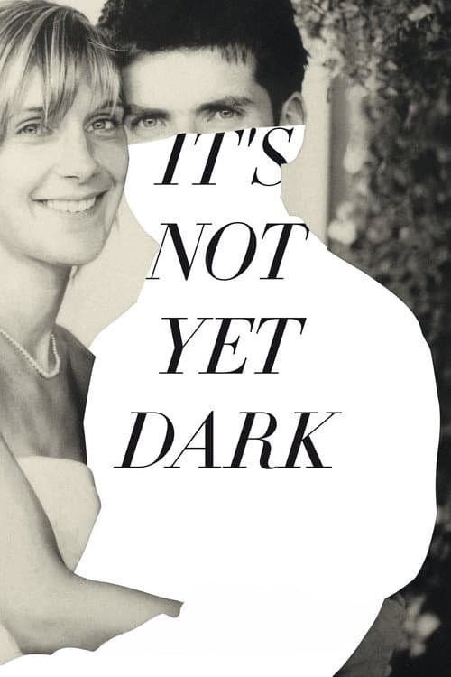 It's Not Yet Dark (2016) poster