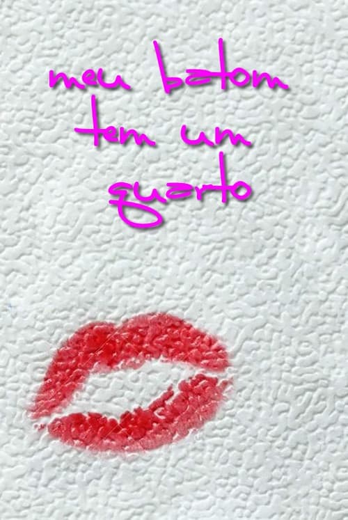Meu Batom Tem Um Quarto (2007) poster