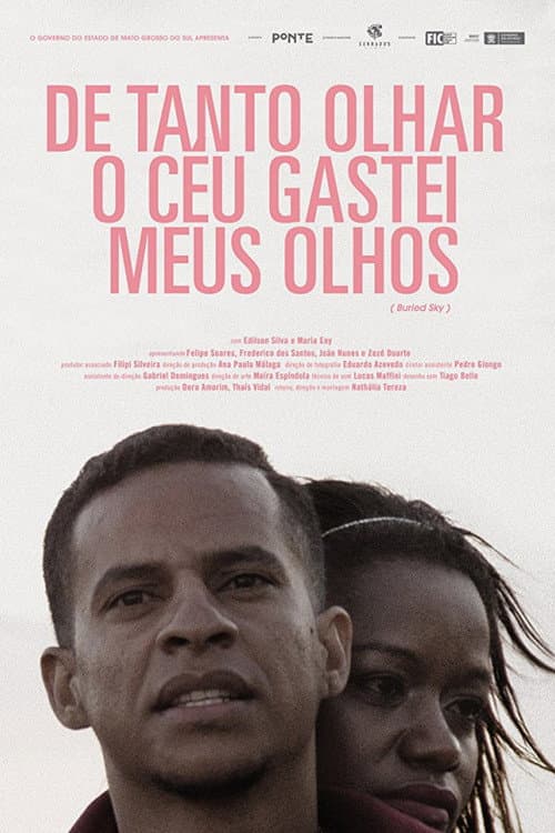 De Tanto Olhar o Céu Gastei Meus Olhos (2017) poster