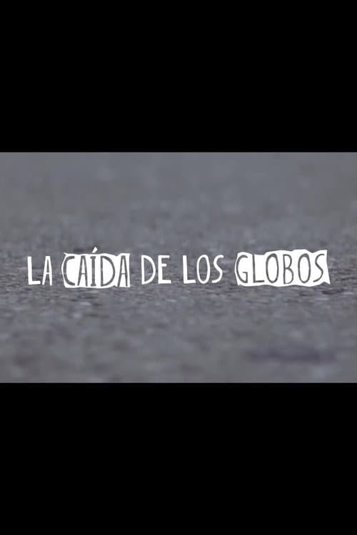 La Caída de los Globos (2014) poster