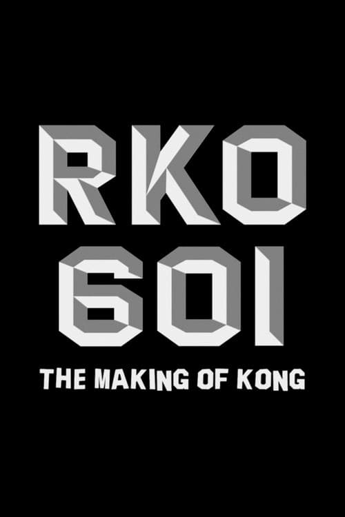 RKO Production 601: The Making of “Kong, the Eighth Wonder of the World” (2008) poster