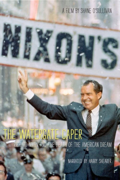 The Watergate Caper: Richard Nixon and the Death of the American Dream (2026) poster