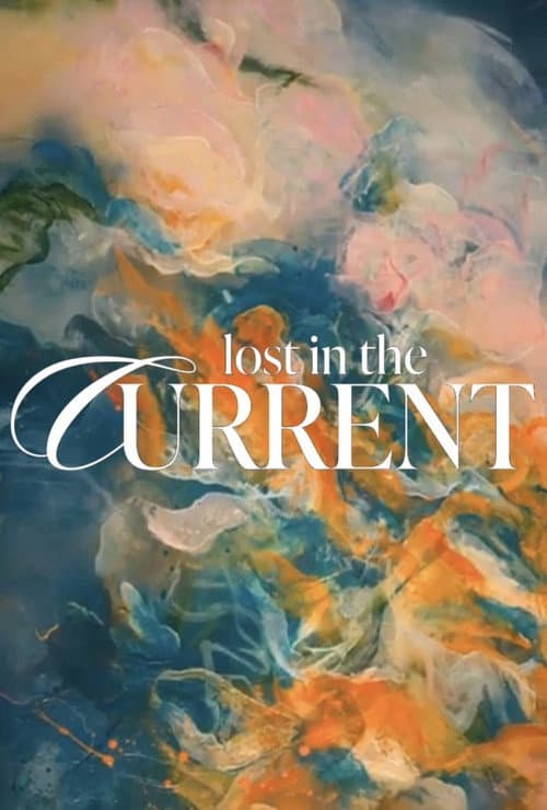 Lost in the Current (2025) poster