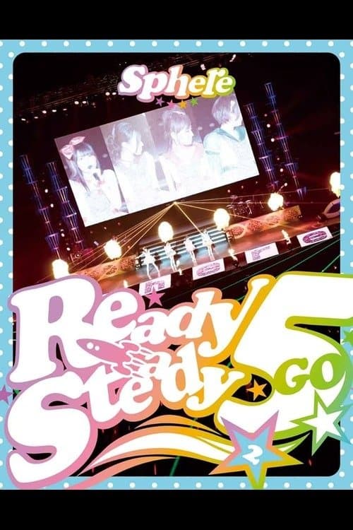 スフィアLIVE2014「スタートダッシュミーティング Ready Steady 5周年 ! in 日本武道館～ふつかめ～」 (2014) poster