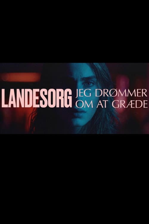 Landesorg, jeg drømmer om at græde (2019) poster