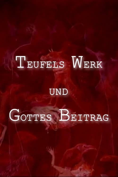 Teufels Werk und Gottes Beitrag (2011) poster
