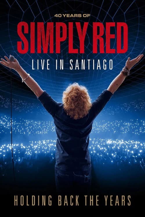 Simply Red: Holding Back The Years: 40 Years Of Simply Red, Live In Santiago (2026) poster