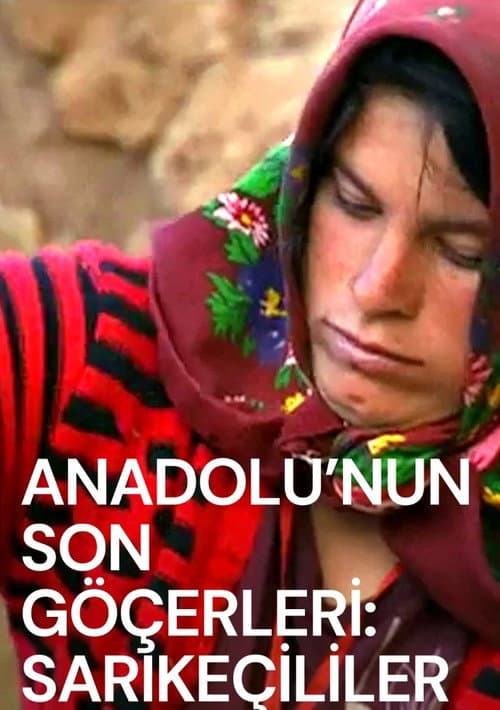 Anadolu'nun Son Göçerleri: Sarıkeçililer (2010) poster